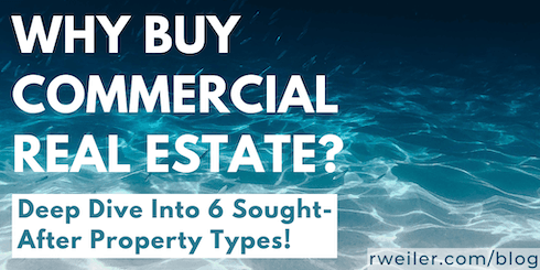 Why Buy Commercial Real Estate: 6 Property Types